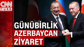 Cumhurbaşkanı Erdoğan, Azerbaycan'a gidecek