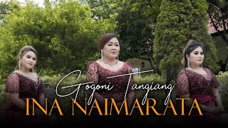 GOGONI TANGIANG - INA NAIMARATA