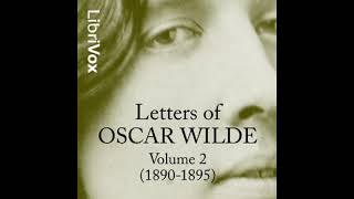 Letters of Oscar Wilde, Volume 2 (1890-1895) by Oscar WILDE  - FULL AudioBook 🎧📖
