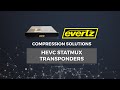 Evertz Compression Solutions | HEVC Statmux Transponders