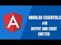 Angular Essentials #18 - Output and Event Emitter
