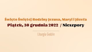 #Nieszpory | 30 grudnia 2022 | Świętej Rodziny