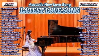 Latest Acoustic Love Song || Relaxing Love Song || Emosional Love Song || Best Love Song || Love