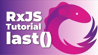RxJS last() - The Once and Done Operator to Complete a Stream