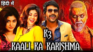 K3 Kaali Ka Karishma  Movie In Hindi Dubbed 2019 | Raghava Lawrence | Vedhika |