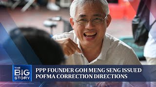 PPP founder Goh Meng Seng issued Pofma correction directions | THE BIG STORY