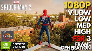 Marvel's Spider Man 2 - GTX 1060 + Ryzen 5 5600 | All Settings + FSR Tested