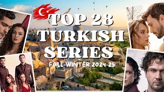 Top 28 Turkish Series for the Fall-Winter 2024-25 Season!