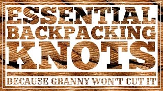5 Essential Backpacking Knots - Cleverhiker.com