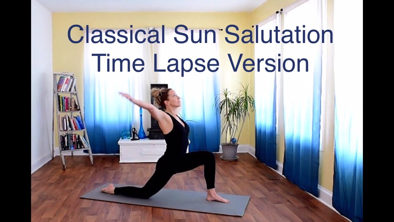 Classical Sun Salutation Yoga Flow Time Lapse Version - YouTube