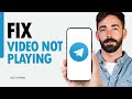 How To Fix Video Not Playing On Telegram App 2024