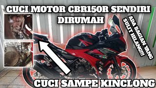 VLOG CUCI MOTOR CBR150R SENDIRI DIRUMAH !!! SIKAT HABIS !!!