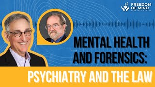 Dr. Steven Hassan with Dr. Thomas Gutheil - Mental Health and Forensics: Psychiatry and the Law