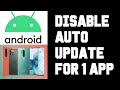 How To Turn off Auto Update on One App - Disable Auto Updates For Just 1 App