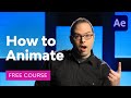 How to Animate in After Effects | FREE COURSE