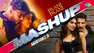 Paani Paani X Sakhiyan 2.0 | Badshah | Jacqueline Fernandez | Akshay Kumar | Vaani Kapoor