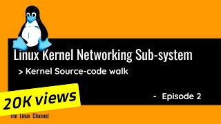 Linux Kernel Networking Sub-system - episode2 - Kernel Sourcecode #linux #education #programming
