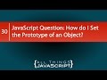 JavaScript Question: How do I Set the Prototype of an Object?