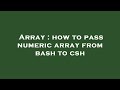Array : how to pass numeric array from bash to csh