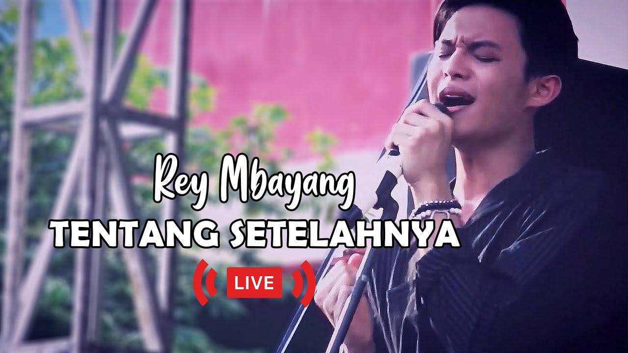 Rey Mbayang Tentang Setelahnya Live Believe Music Youtube