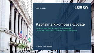 LBBW Kapitalmarktkompass Update vom 22.10.2024 - Sonderthema Ausblick auf die US-Wahl