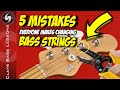 5 Noob MISTAKES and 5 PRO TIPS for how to change BASS STRINGS!