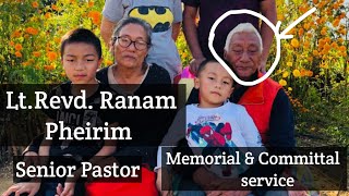 Lt. Revd. Ranam Pheirim (Senior Pastor) |Memorial \u0026Committal service |Hoomi Village| RIP Awo.