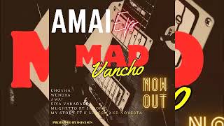 Mad Vancho Mughetto ft Skubie The Stylist [ Amai EP]