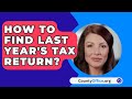 How To Find Last Year's Tax Return? - CountyOffice.org