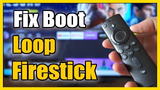 How to Fix Boot Loop on Amazon Firestick (Keeps Restarting on Logo)