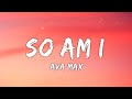 Ava Max - So Am I (Lyrics)