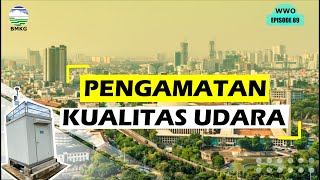 Weekly Weather Outlook Ep. 89 - PENGAMATAN KUALITAS UDARA