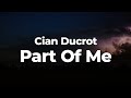 Cian Ducrot - Part Of Me (Letra/Lyrics) | Official Music Video