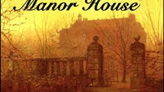 The Old Manor House by Charlotte Turner SMITH read by Various Part 1/4 | Full Audio Book