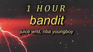 Juice WRLD - Bandit (Lyrics) ft  NBA YoungBoy | 1 HOUR