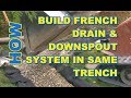 How to Build a French Drain Yard Drain Downspout System in the Same Trench