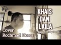 Khais dan Laila - Rochmad Dores