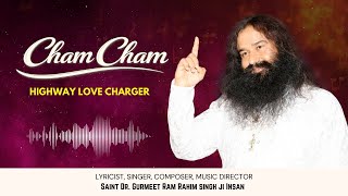 Cham Cham Highway Love Charger Devotional Song Saint Dr Ram Rahim Dera 