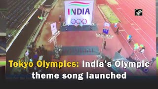 Tokyo Olympics: India’s Olympic theme song launched