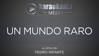 Karaokanta - Pedro Infante - Un mundo raro