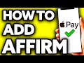 How To Add Affirm Virtual Card to Apple Pay (Very EASY!)