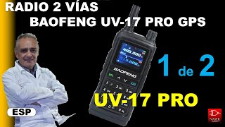 BAOFENG UV-17 Pro GPS  - Radio 2 vías, desempaquetado y visión general - Review.