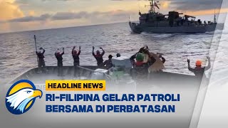 [HEADLINE NEWS, 21/11] Kapal Perang RI dan Filipina Gelar Patroli Bersama di Perbatasan