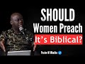 Ep. 190 Pastor Mbatha, Should Women Preach & Lead Churches? Scripture Permits Them? Holy Spirit Say