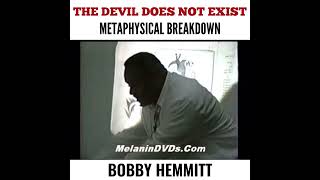 The Devil Does Not Exist, Metaphysical Breakdown - Bobby Hemmitt