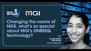 Changing the norms of NGS, what’s so special about MGI’s DNBSEQ technology?