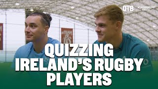 James Lowe, Tadhg Beirne and Garry Ringrose put their quizzing to the test!
