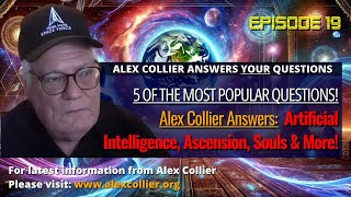 Alex Collier Answers the Most Popular ET Questions! A.I., Ascension, Souls \u0026 More!