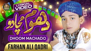 Farhan Ali Qadri | Dhoom Macha Do | Rabi Ul Awwal Special | Super Hit Kalam | Lyrical Video
