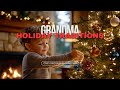 Grandma’s Holiday Traditions: Cozy Decor and Christmas Recipes for All